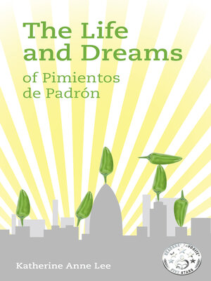 cover image of The Life and Dreams of Pimientos de Padrón